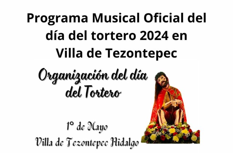 Programa musical del día del tortero 2024 en Villa de Tezontepec