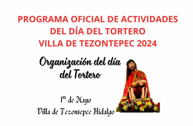 Programa oficial de actividades del día del tortero Villa de Tezontepec 2024