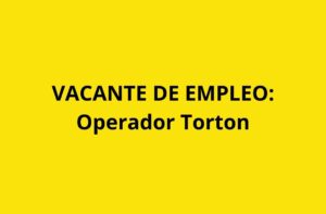 Vacante: Operador Torton (Enero 2026)